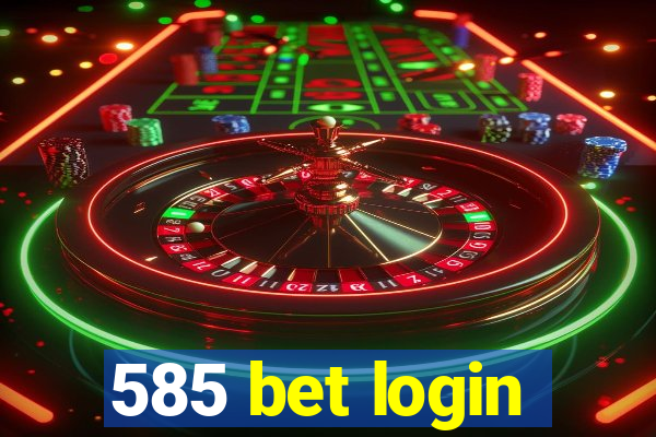 585 bet login